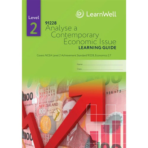 LearnWell 91228 Analyse a Contemporary Economic Issue Learning Guide NCEA Level 2 9781990015083