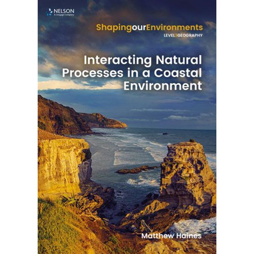 Interacting Natural Processes in a Coastal Environment Textbook NCEA Level 3 9780170446907
