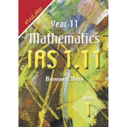 NuLake Mathematics IAS 1.11 Bivariate Data Level 1 Year 11 9780986469381