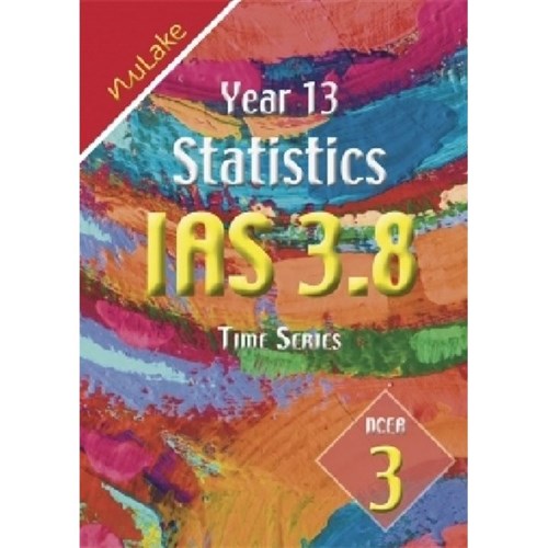 NuLake Mathematics IAS 3.8 Time Series Level 3 Year 13 9781927164273